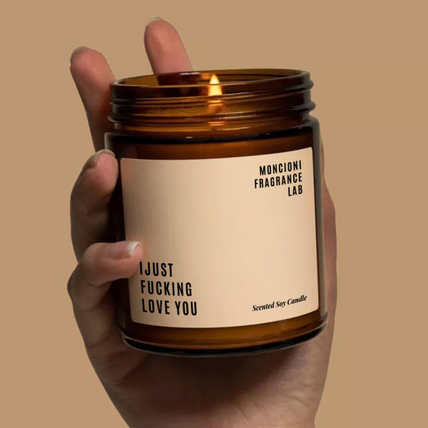 I Just Fucking Love You Scented Soy Candle