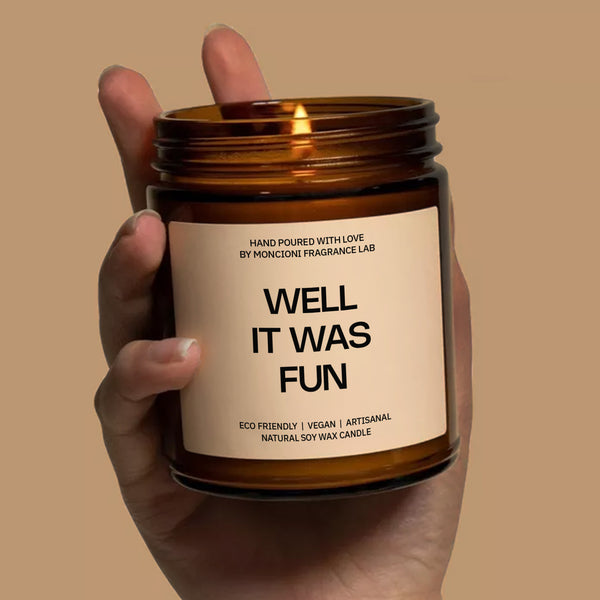 Well It Was Fun Scented Soy Candle