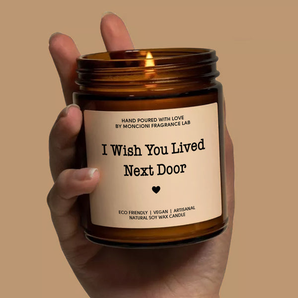 I Wish You Lived Next Door Scented Soy Candle