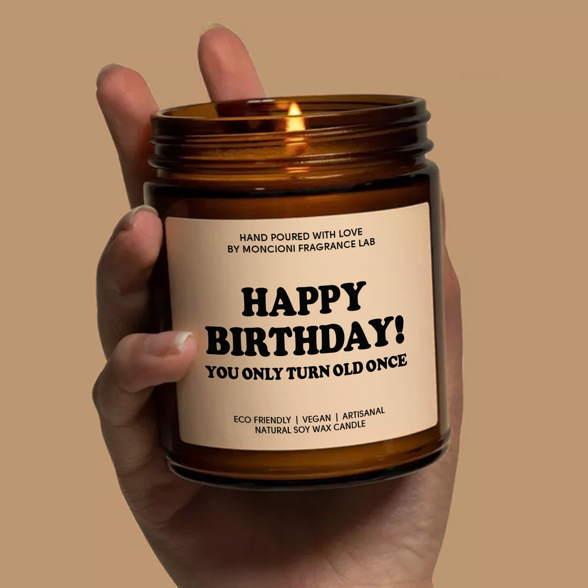 Happy Birthday You Only Turn Old Once Scented Soy Candle