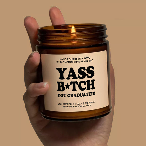 Yas Bitch You Graduated Scented Soy Candle