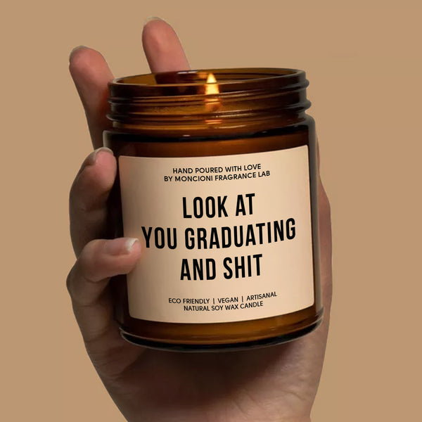 Look At You Graduating And Shit Scented Soy Candle