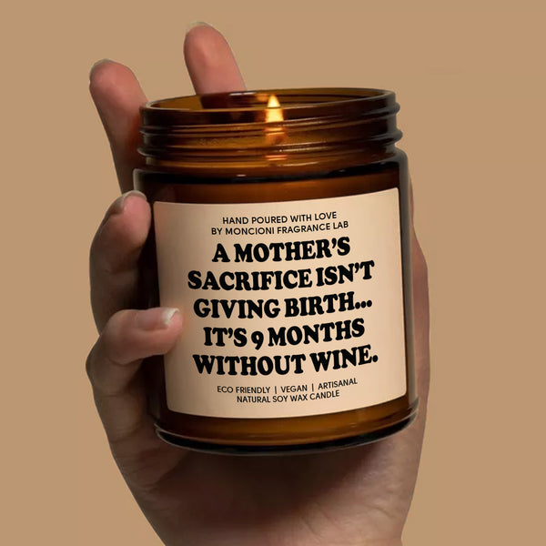 A Mother's Sacrifice Isn't Giving Birth Scented Soy Candle