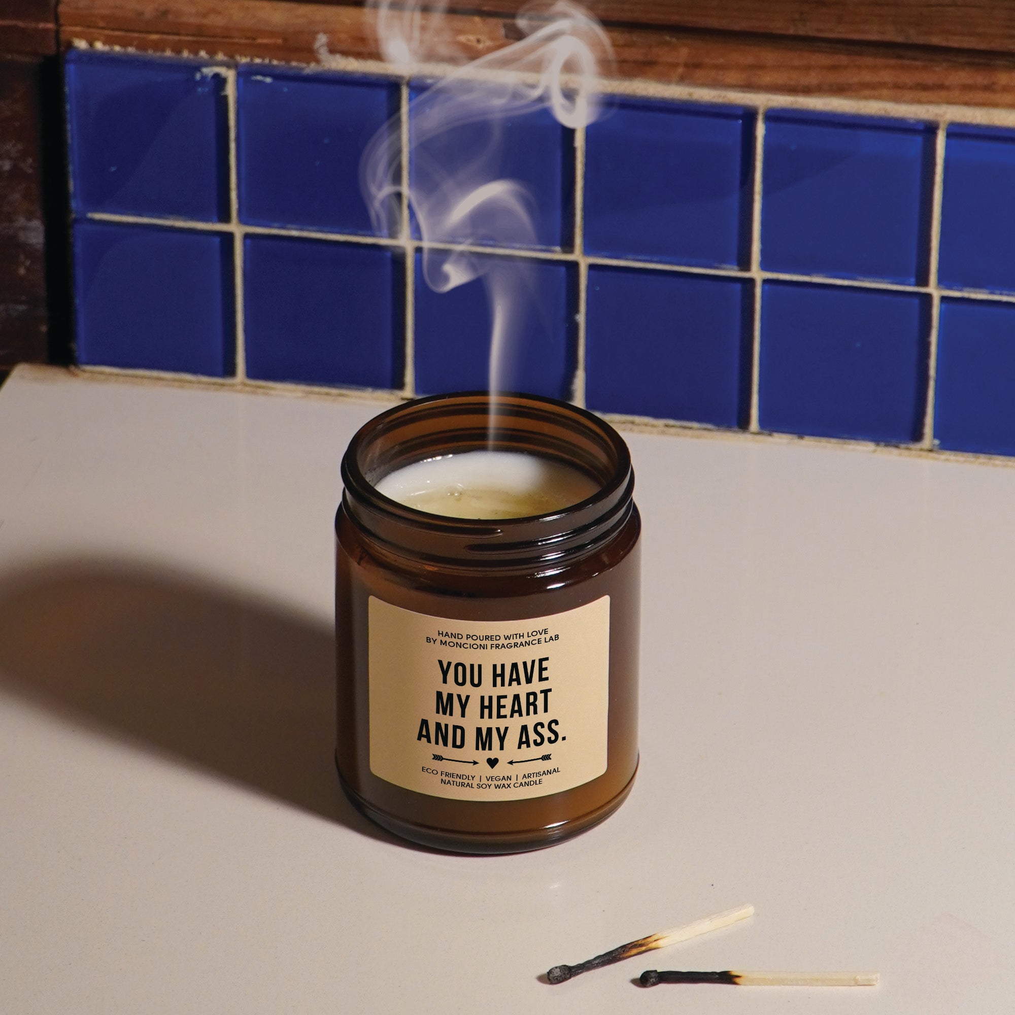 You Have My Heart and My Ass Scented Soy Candle