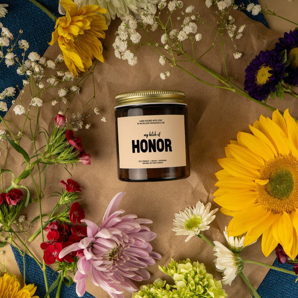 My Bitch Of Honor Scented Soy Candle