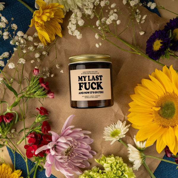 My Last Fuck And Now It's On Fire Scented Soy Candle