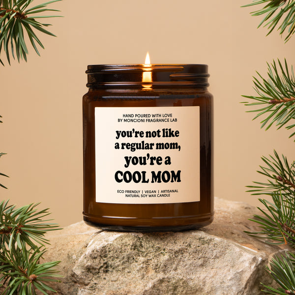 You're Not Like A Regular Mom Scented Soy Candle