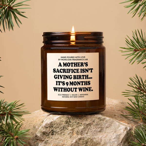 A Mother's Sacrifice Isn't Giving Birth Scented Soy Candle